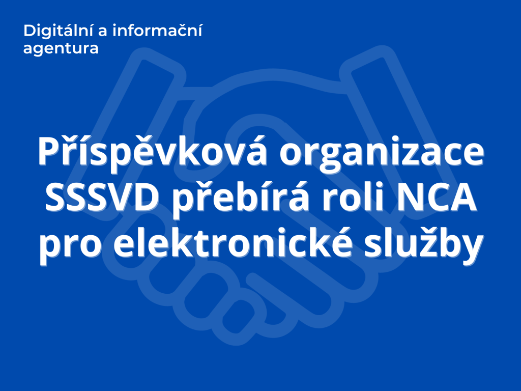 Příspěvková organizace SSSVD přebírá roli NCA pro elektronické služby